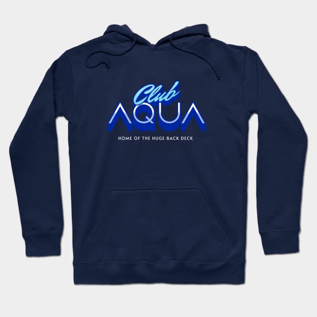 Club Aqua - home of the huge back deck Hoodie by BodinStreet